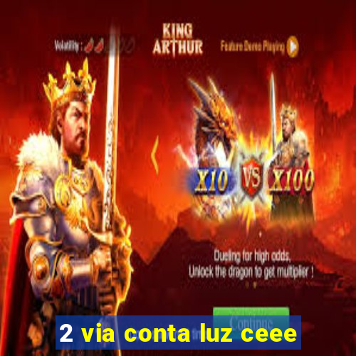 2 via conta luz ceee